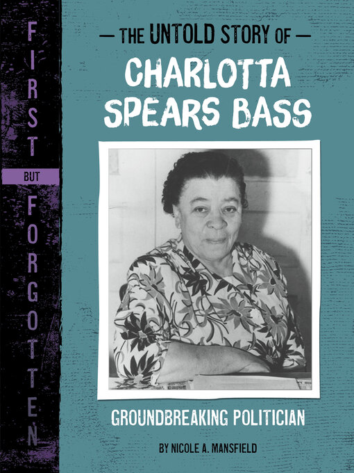Title details for The Untold Story of Charlotta Spears Bass by Nicole A. Mansfield - Available